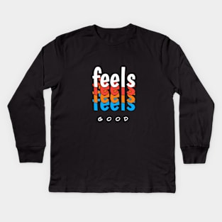 Feels Good - Vibrant Feels - Expressions in Color Kids Long Sleeve T-Shirt